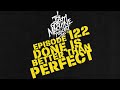 122 Done is Better Than Perfect