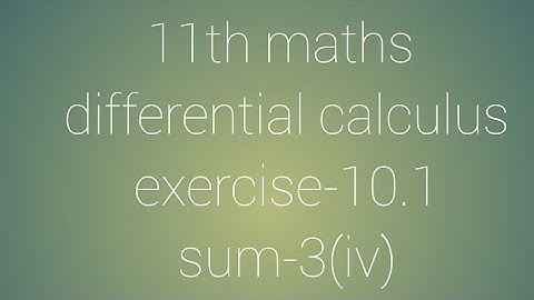 11th maths chapter-10 differential calculus exercise-10.1 sum-3(iv)
