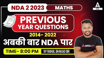NDA 2 2023 | Maths - Previous Year Questions ( 2014 - 2022 ) अबकी बार NDA पार By Rahul Dhakad Sir