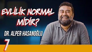 Evlilik Normal midir? - Delirmek Normaldir - Dr. Alper Hasanoğlu - B07