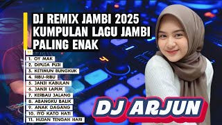 Download lagu KUMPULAN DJ REMIX LAGU JAMBI PILIHAN || REMIX ARJUN