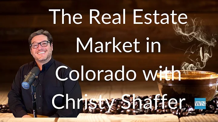 State of Real Estate in Colorado: Special Guest, C...