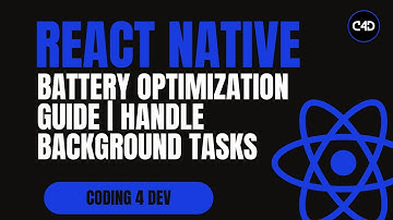 React Native Battery Optimization Guide | Handle Background Tasks, Location & Notifications