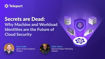 Secrets are Dead: Why Machine and Workload Identities are the Future of Cloud Security