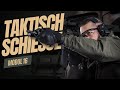 Modul 16 | Taktisch Schiessen | PROTECTION & SURVIVAL Grundausbildung | THE BEAR