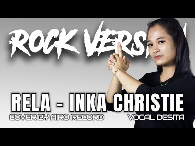 Inka Christie - Rela | ROCK COVER by Airo Record ft Desita class=