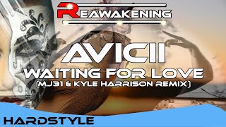 Hardstyle ♫ Avicii - Waiting For Love (Mj31 & Kyle Harrison Remix)