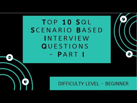 Cracking the SQL Interview Series : Top 10 Scenario Based Questions You Need to Prepare For