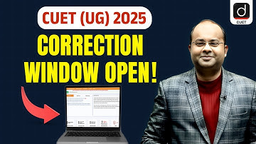 CUET (UG) 2025 Form Correction Window Open | CUET Application Form | CUET UG 2025 | Drishti CUET