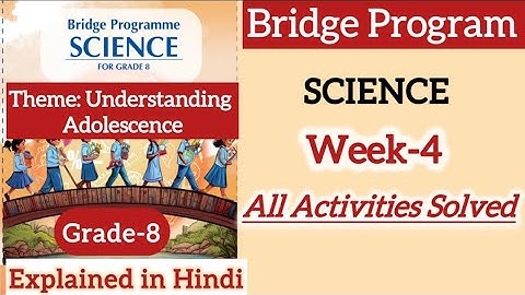 Class 8 Science Bridge program | Understanding Adolescence| Week 4 | Solved activities| NCERT CBSE