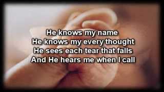 He Knows My Name - Tommy Walker - Worship video with lyrics chords
