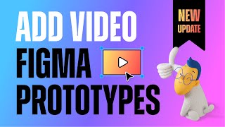 Cách thêm Video vào Figma mà rất ít người biết