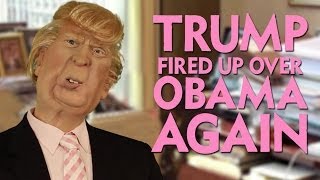 Puppet Nation | Trump Fired Up Over Obama Again
