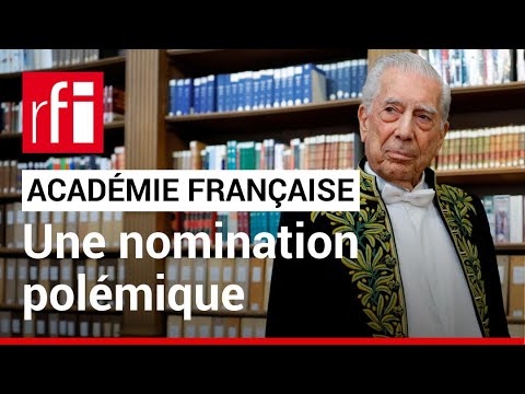 Acadmie franaise  retour sur llection polmique de Mario Vargas Llosa  RFI