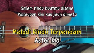 ASTOR KIDS - SALAM RINDU BUATMU DISANA UKULELE SENAR 4 By Kholis Colibex