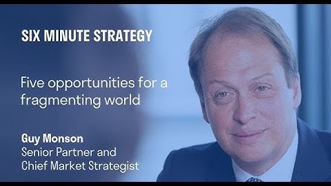 NEW EPISODE: Opportunities for a fragmenting world [Six Minute Strategy]