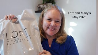The Loft Outlet and Macy s Try on May 2025