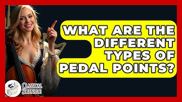 What Are The Different Types Of Pedal Points? - Classical Serenade