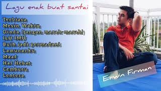 lagu enak buat santai - Erwin Firman