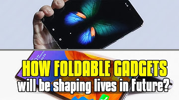 Foldable Technology- How flexible screens will become a future technology?