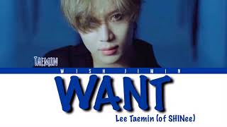 LEE TAEMIN “WANT” COLOR CODED LYRICS (ENG/ROM/HAN)