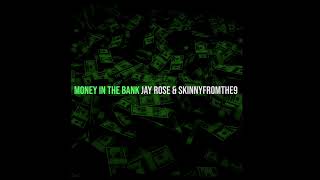 Jay Rose - Money In The Bank (Official Audio) ft. Skinnyfromthe9 & Marley Q