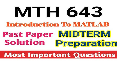 MTH643 Midterm exam Preparation