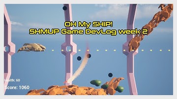 Oh My SHIP!! SHMUP Game Devlog Week2 Screen capture