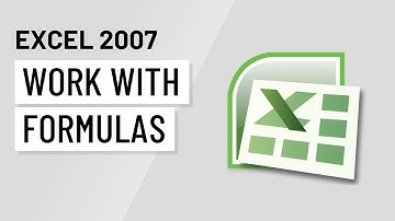 Excel 2007: Working with Formulas