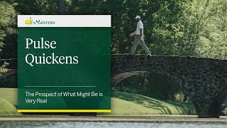 The Pulse Quickens | The Prospect Of What Might Be At The Masters Is Very Real