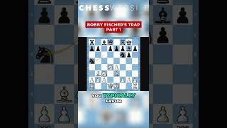 Bobby Fischer&#39;s Brilliant Chess Trap part 1