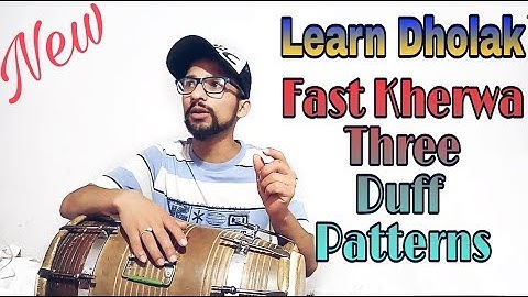 How To Play 3 Duff Patterns Of Fast Kherwa|Dholak Lesson