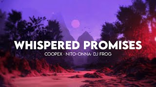 Coopex, Nito-Onna & DJ Frog - Whispered Promises