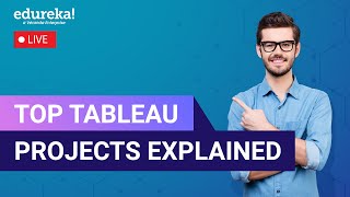 Top Tableau Projects Explained in 60 Minutes   | Tableau Tutorial | Edureka  Live