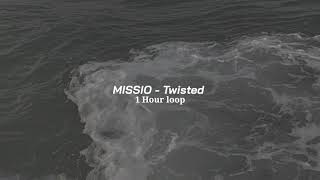 MISSIO - Twisted | 1 Hour loop