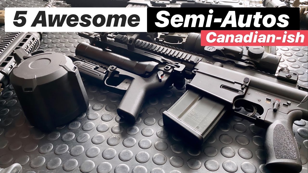 5 Awesome Semi Autos, Especially for Canadians - YouTube