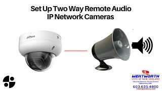 Step By Step Two Way Remote Audio Set Up for CCTV IP Cameras