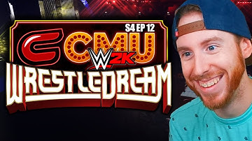 CMU WrestleDream - WWE 2K23 - CMU S4 Ep 12 - Universe Mode