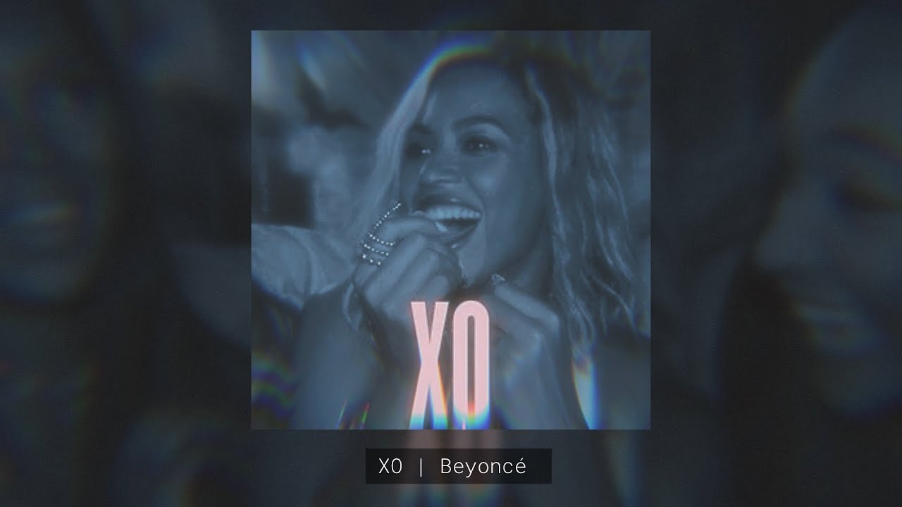 Beyonce XO [Slowed + Reverb] YouTube