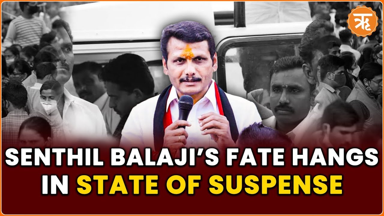 Senthil Balaji’s Dismissal Order from Tamil Nadu Cabinet Put on Hold ...