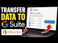 How to Transfer Your Data to G Suite from Office 365 - Step By Step