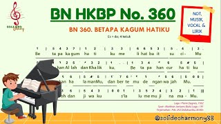 Buku Nyanyian (BN) HKBP Nomor 360 | BETAPA KAGUM HATIKU | Musik, Not, Vocal, & Lirik