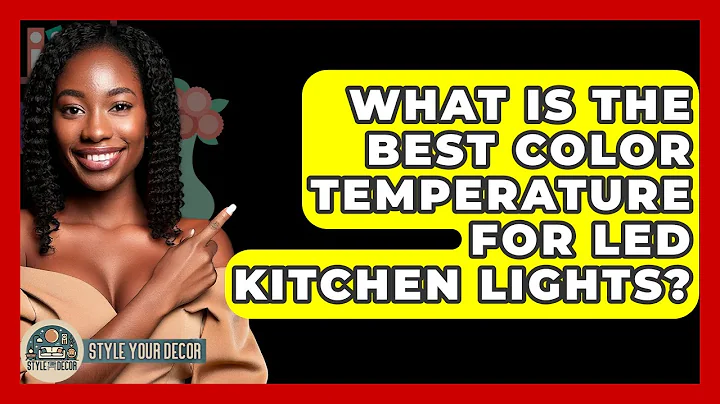 What Is The Best Color Temperature For LED Kitchen Lights? - Style Your Decor