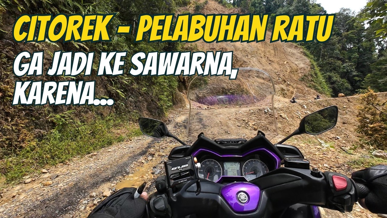 CITOREK - PELABUHAN RATU | GA JADI KE SAWARNA | XMAX