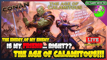 Conan Age of Calamitous 2025! WIDESCREEN The Enemy of my Enemy?   w/ Tylia MtSinger!
