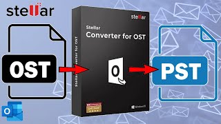 How to Convert Outlook OST to PST Using Stellar Converter for OST