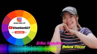 Bekas Pacar - Erika Syaulina