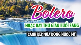 BOLERO Nghe Buổi Sáng Tỉnh Ngủ Làm Việc Hiệu Quả- Nhạc Sến Trữ Tình Cảnh Đẹp Châu Âu- Phố Tây Bolero