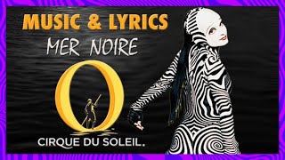 O Music & Lyrics | 'Mer Noire' | Cirque du Soleil