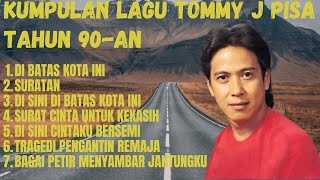 Download Lagu KUMPULAN LAGU LAWAS || TOMMY J PISA MP3